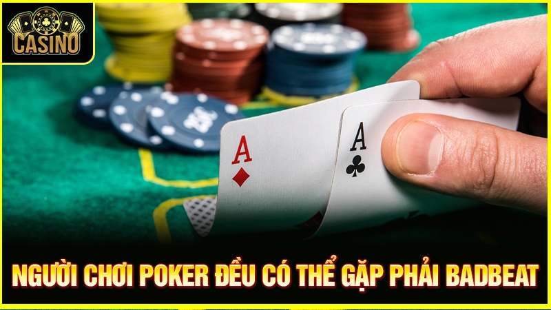 Badbeat trong Poker là gì? Giải thích & chiến thuật tránh hiệu quả 21