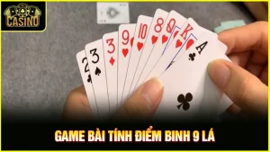 Cách chơi bài binh 9 lá: Hướng dẫn luật chơi cho người mới 3