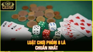 Cách chơi phỏm 8 lá Hải Phòng | Luật & bí quyết đánh thắng 3