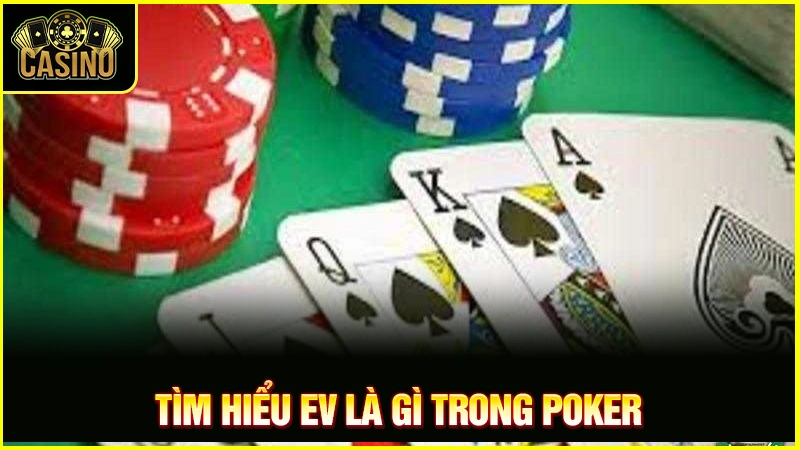 Expected Value là gì? Cách hiểu & công thức tính trong Poker 39