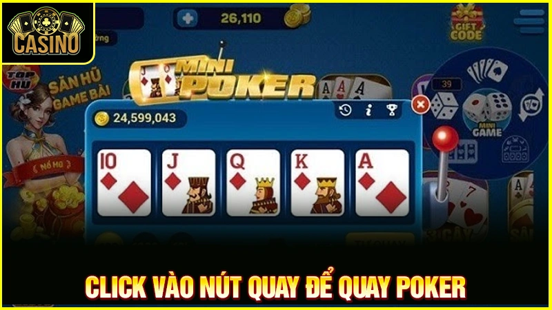 Mini Poker là gì? Luật chơi & hướng dẫn quay game nổ hũ 21