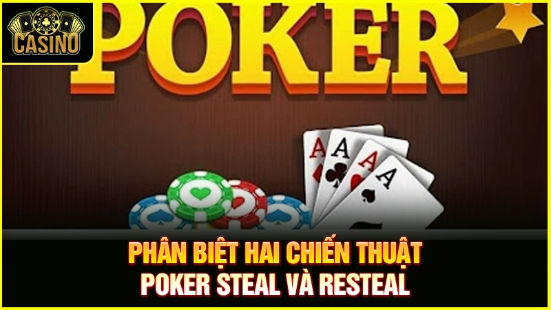 Steal Poker là gì? Giải thích chiến lược hiệu quả nhất 13