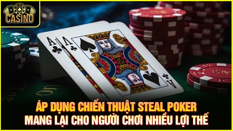 Steal Poker là gì? Giải thích chiến lược hiệu quả nhất 15