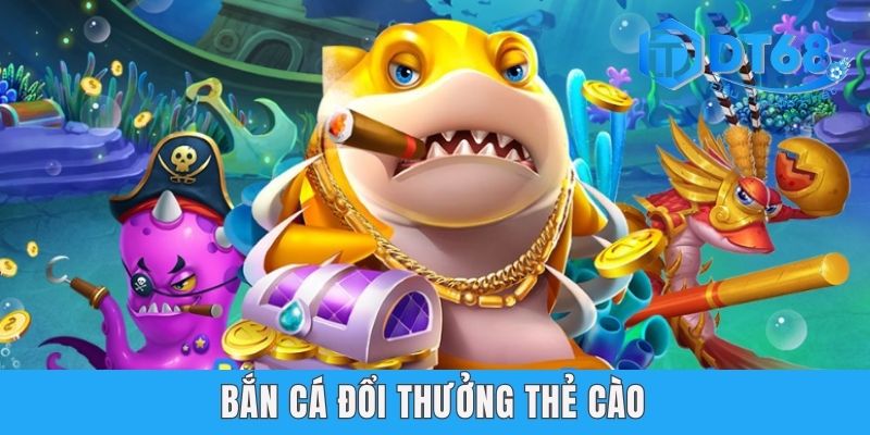 các game bắn cá đổi thưởng